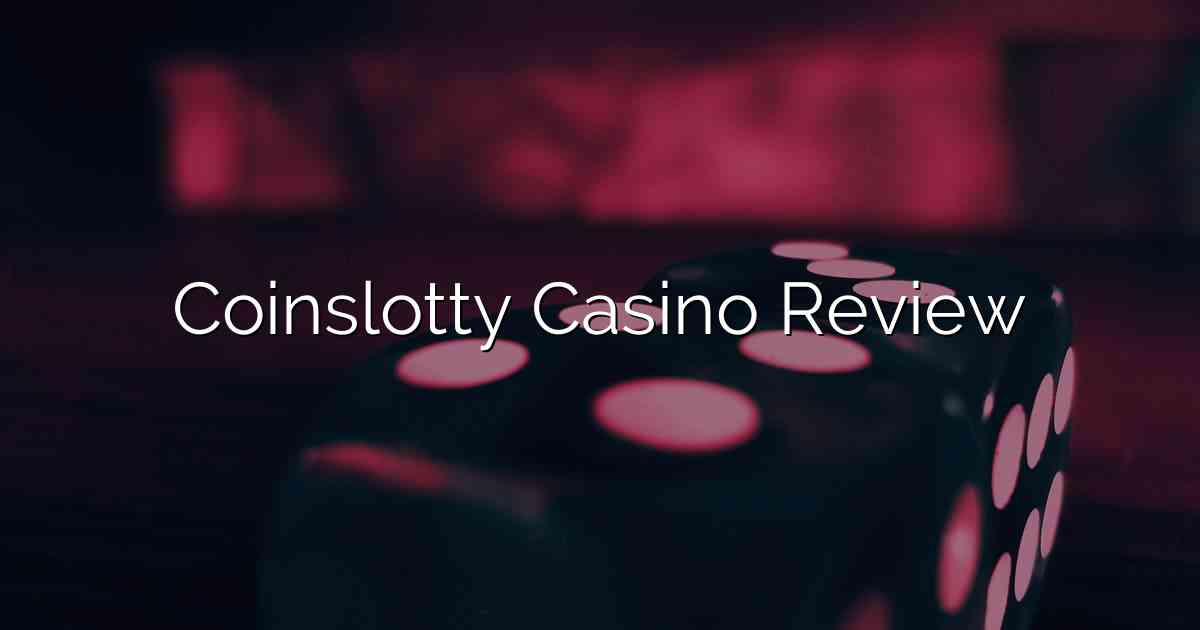 Coinslotty Casino Review