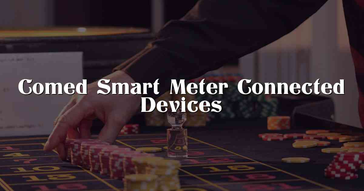 Comed Smart Meter Connected Devices