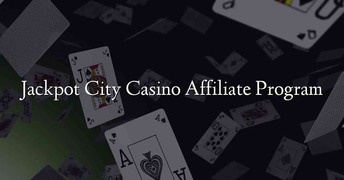 Jackpot City Casino Affiliate Program