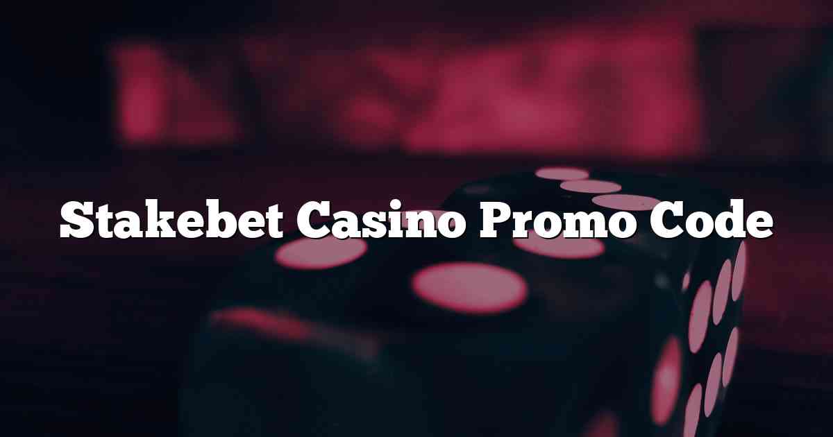 Stakebet Casino Promo Code