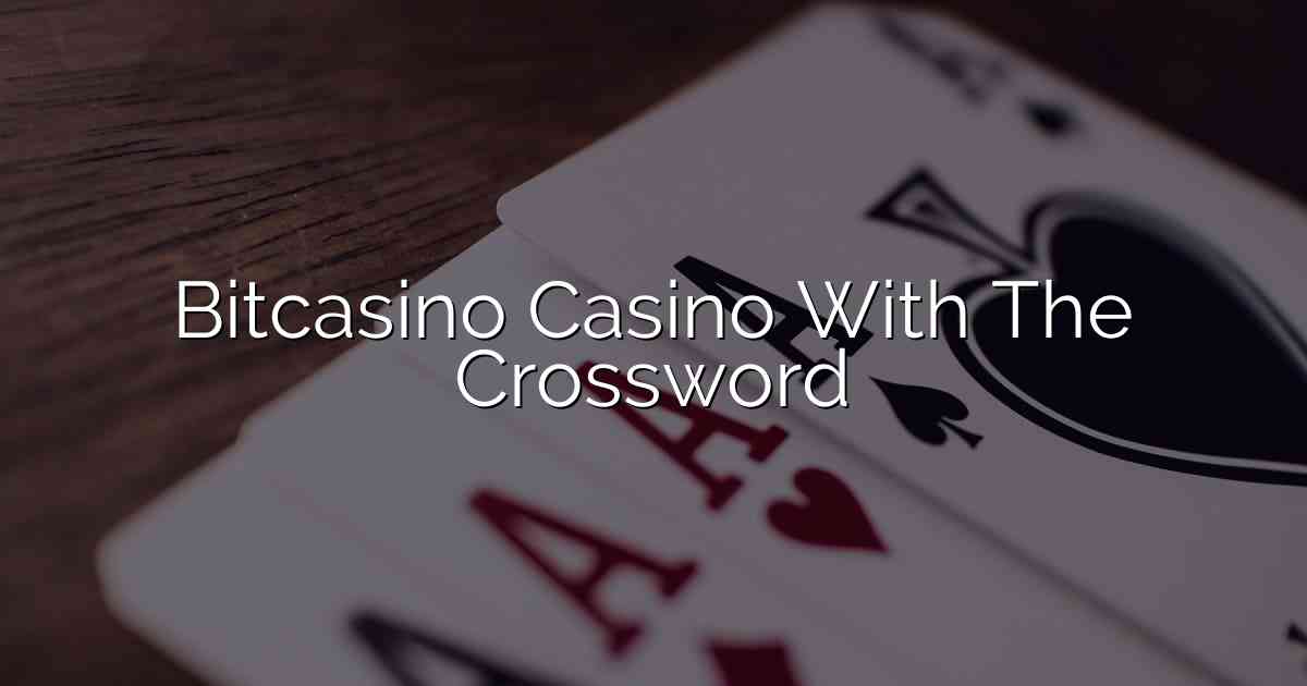 Bitcasino Casino With The Crossword