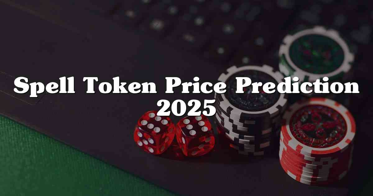 Spell Token Price Prediction 2025