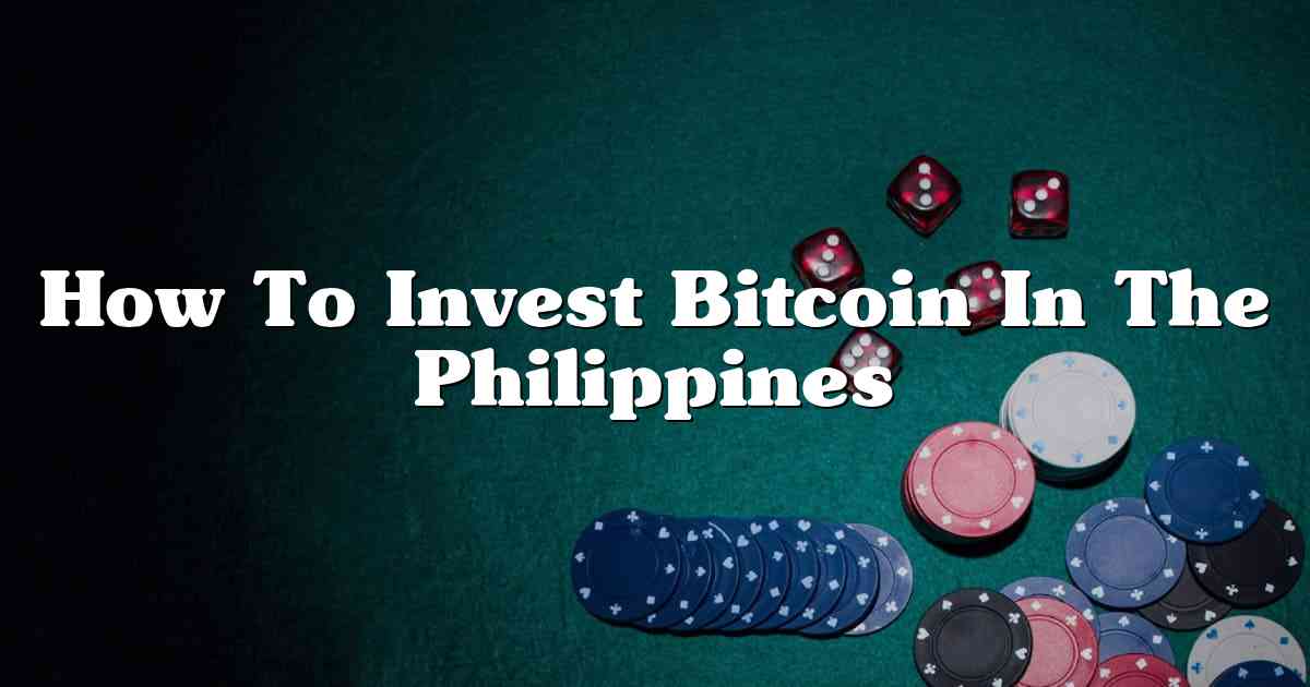 How To Invest Bitcoin In The Philippines