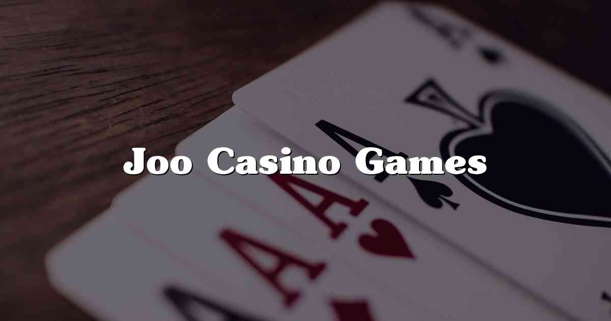 Joo Casino Games